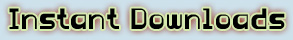 Instant Downloads